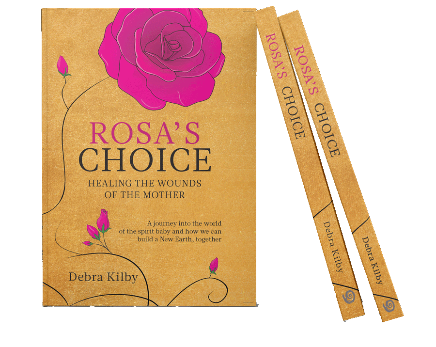 Debra Kilby - ROSA’S CHOICE
Healing the Wounds of the Mother